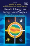 Climate Change and Indigenous Peoples: The Search for Legal Remedies by Randall S. Abate