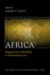Africa: Mapping New Boundaries in International Law by Jeremy I. Levitt
