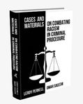 Cases and Materials on Combating Racism in Criminal Procedure by LeRoy Pernell and Omar Saleem
