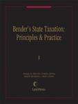 Bender's State Taxation: Principles & Practice